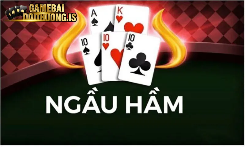 Tổng quan về game bài ngầu hầm online